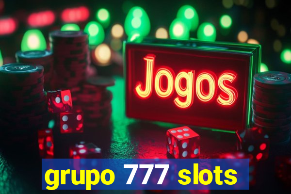 grupo 777 slots